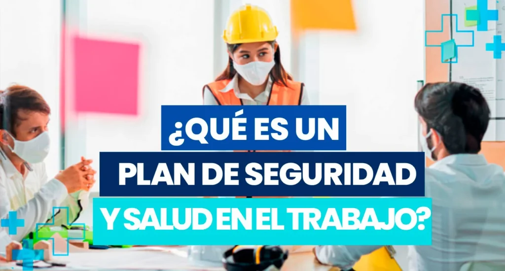 ¿qué Es Un Plan De Seguridad Y Salud En El Trabajo Cotiza Aquí Medvida Saludemk 4537